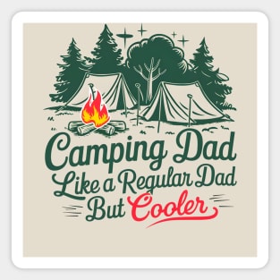 Camping Dad Like a Regular Dad but Cooler Magnet